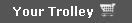 Your Trolley Header